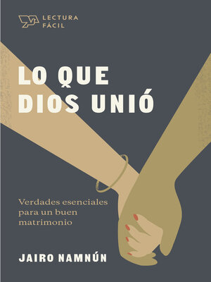 cover image of Lo que Dios unió: Verdades esenciales para un buen matrimonio
